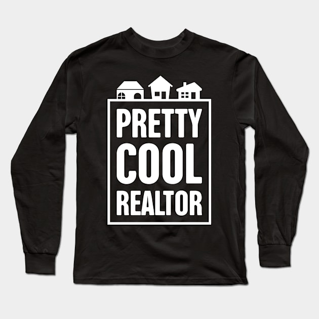 Pretty Cool Realtor Long Sleeve T-Shirt by Wizardmode